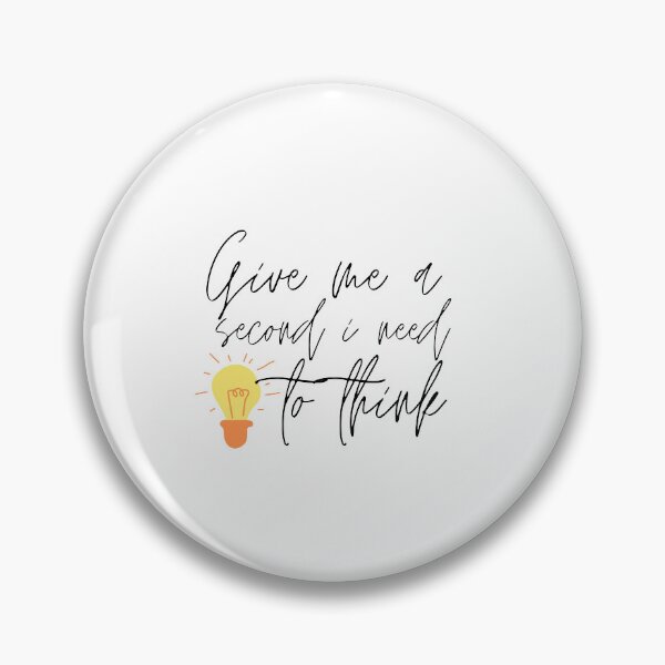 Item preview, Give me a second i need to think designed and sold by ConzyBelle.