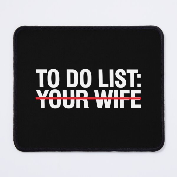 Item preview, To do list your wife designed and sold by Flextheory.