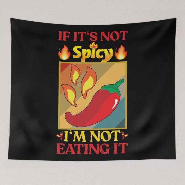 Item preview, If it's not spicy I'm not eating i designed and sold by SidTastic .