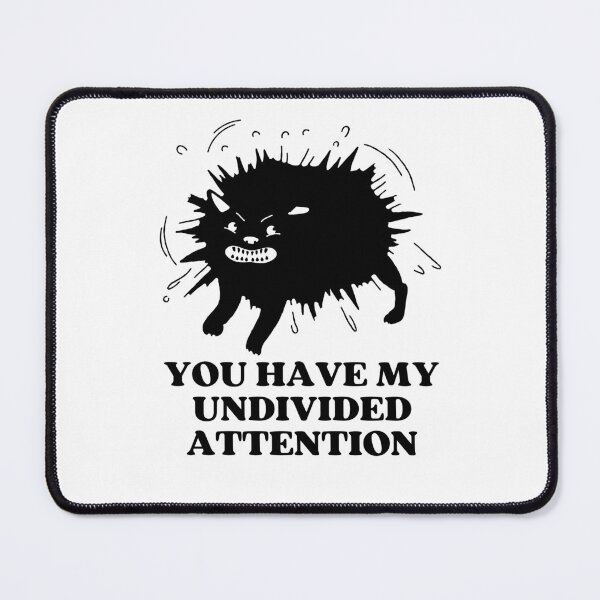Item preview, YOU HAVE MY UNDIVIDED ATTENTION - Funny Cat Pictures with Captions and Cat Sayings designed and sold by FunnyCatsFam.