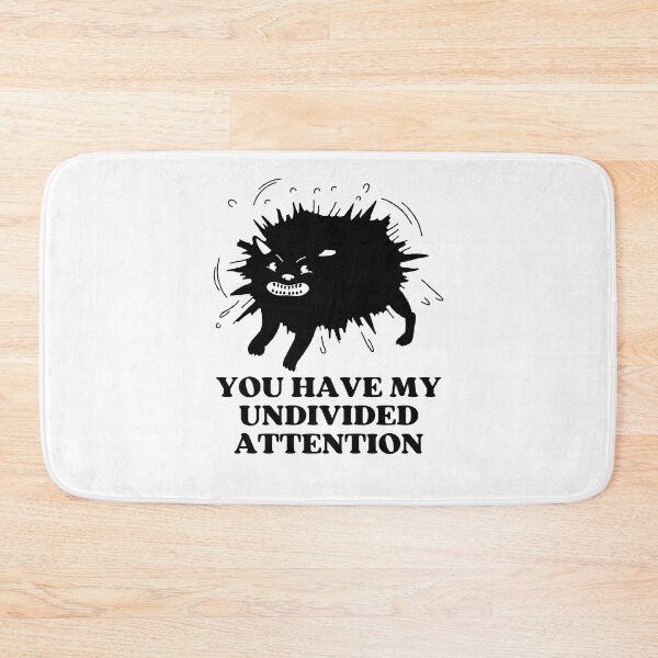 Item preview, YOU HAVE MY UNDIVIDED ATTENTION - Funny Cat Pictures with Captions and Cat Sayings designed and sold by FunnyCatsFam.