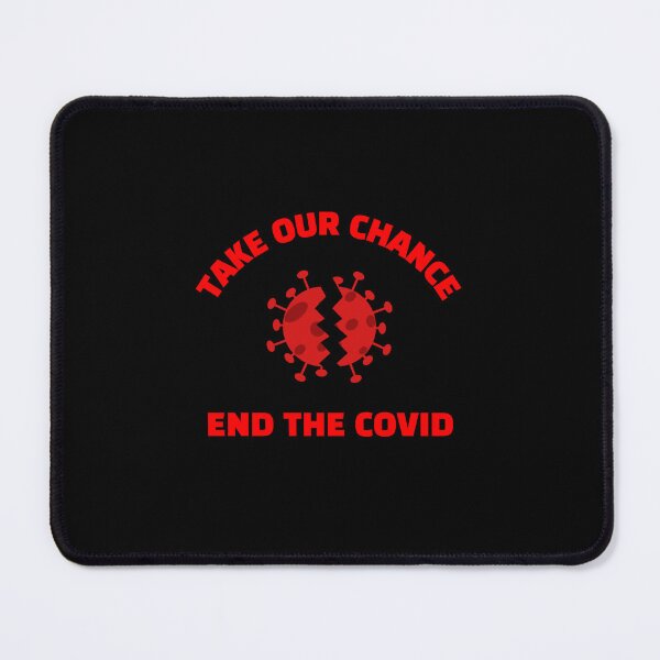 Item preview, take our chance end the covid - end covid designed and sold by saytinh.