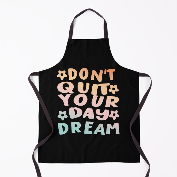 Item preview, Don't Quit Your Day Dream designed and sold by samah82.