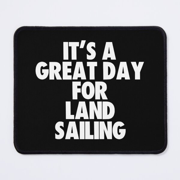 Item preview, It's a Great Day For Land Sailing designed and sold by kindxinn.