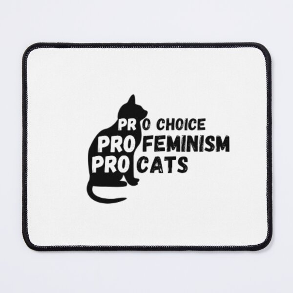 Item preview, Pro Choice Pro Feminism Pro Cats designed and sold by anas667.