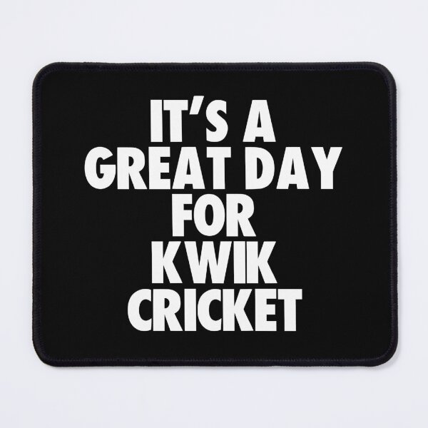 Item preview, It's a Great Day For Kwik Cricket designed and sold by kindxinn.