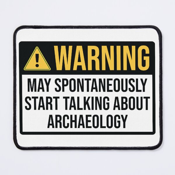 Item preview, Archeology Funny Warning For Archaeologist designed and sold by woodesigner.
