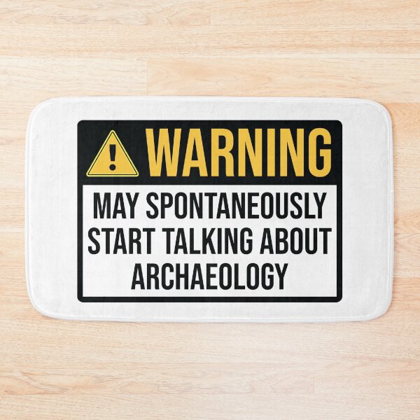 Item preview, Archeology Funny Warning For Archaeologist designed and sold by woodesigner.