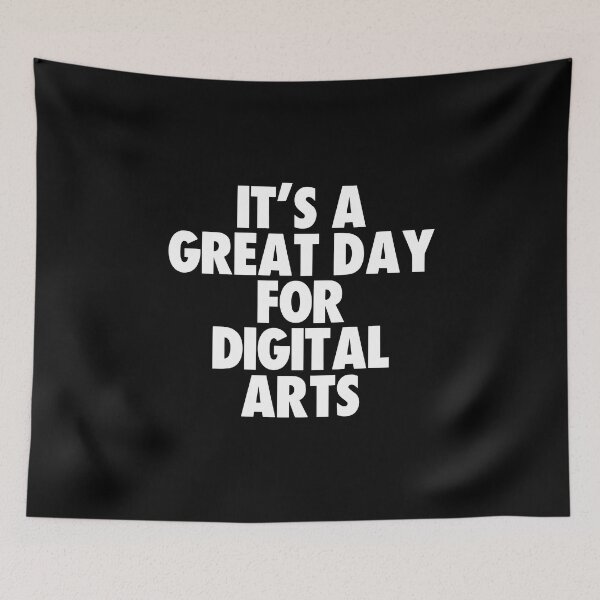 Item preview, It's a Great Day For Digital Arts designed and sold by kindxinn.