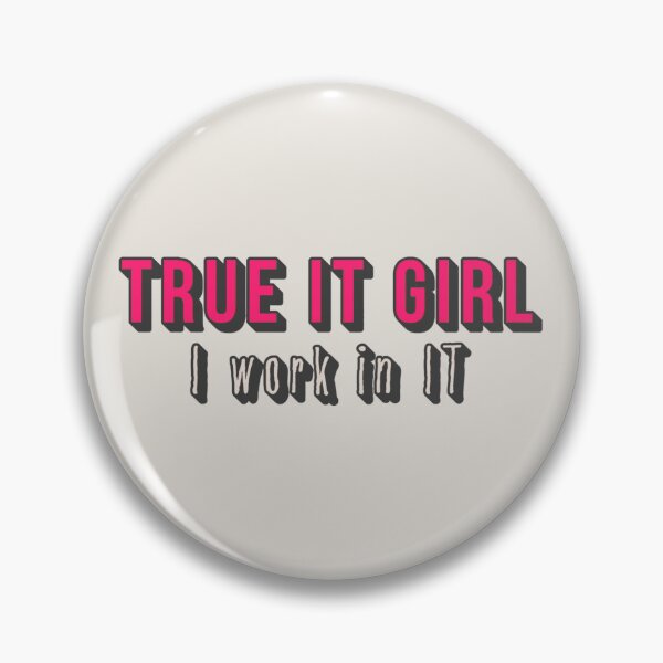 Item preview, True IT Girl, Cool Design For All The IT Girls Or Girls Working In Information Technology designed and sold by TrulyEpoque.