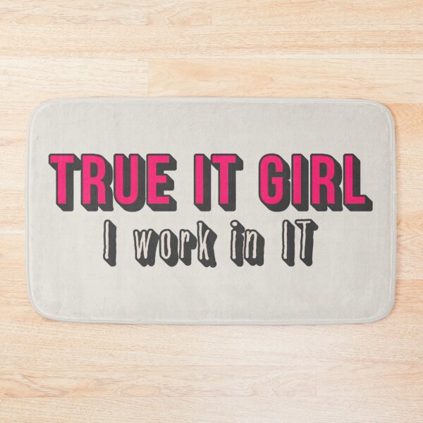 Item preview, True IT Girl, Cool Design For All The IT Girls Or Girls Working In Information Technology designed and sold by TrulyEpoque.