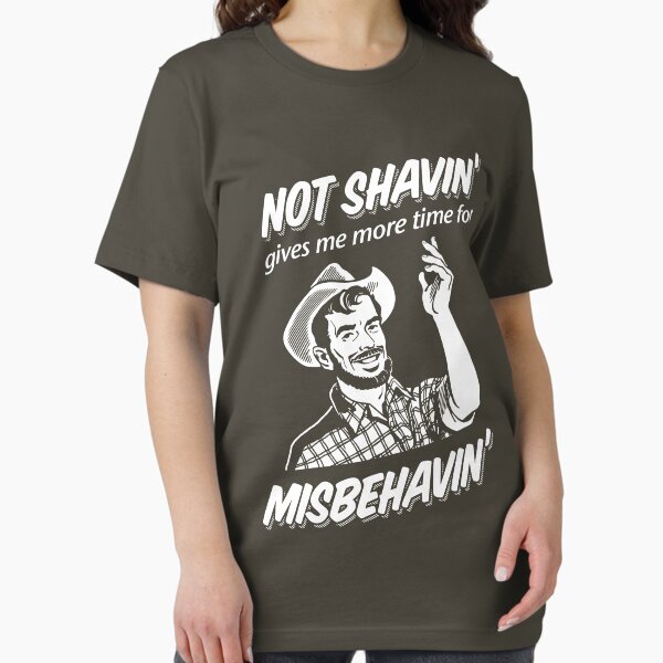 Item preview, Not Shavin' Gives Me More Time for Misbehavin' designed and sold by feastoffun.