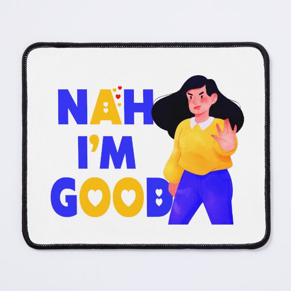 Item preview, Nah I'm Good funny valentines day shirt for singles  designed and sold by Goods-by-Jojo.