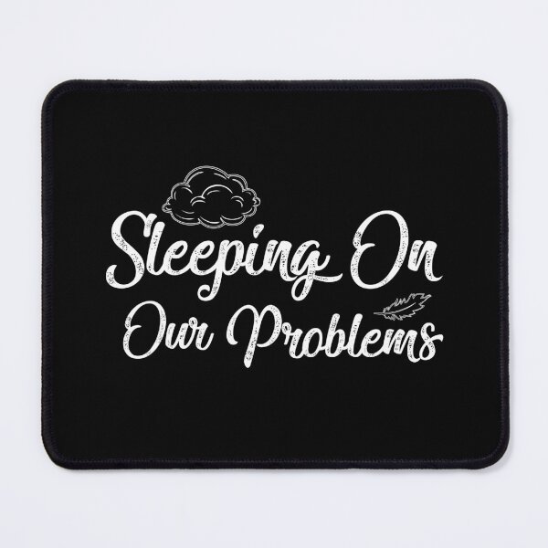 Item preview, Sleeping on our problems, designed and sold by kind4you.