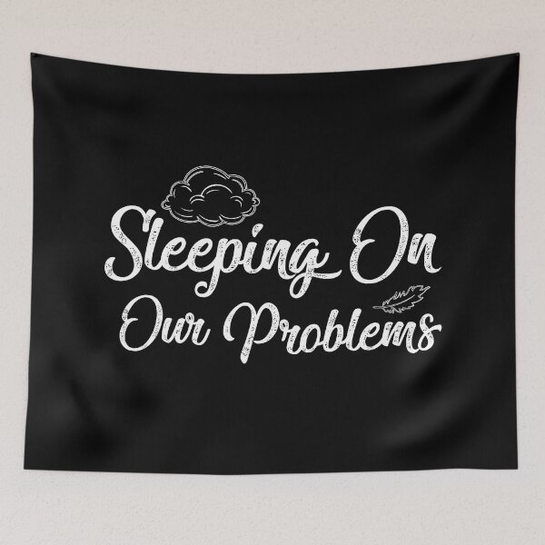 Item preview, Sleeping on our problems, designed and sold by kind4you.