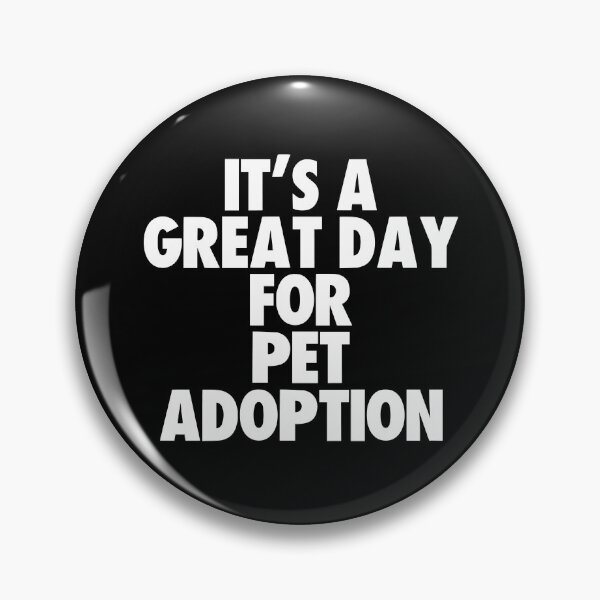 Item preview, It's a Great Day For Pet Adoption designed and sold by kindxinn.