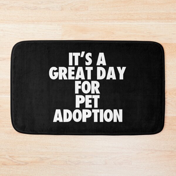 Item preview, It's a Great Day For Pet Adoption designed and sold by kindxinn.