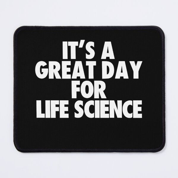 Item preview, It's a Great Day For Life Science designed and sold by kindxinn.