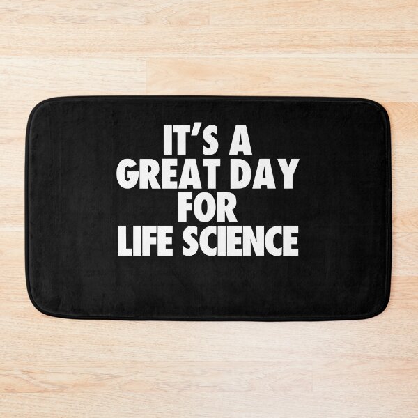 Item preview, It's a Great Day For Life Science designed and sold by kindxinn.