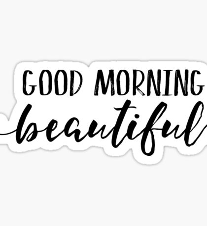 Good Morning Handsome: Stickers | Redbubble