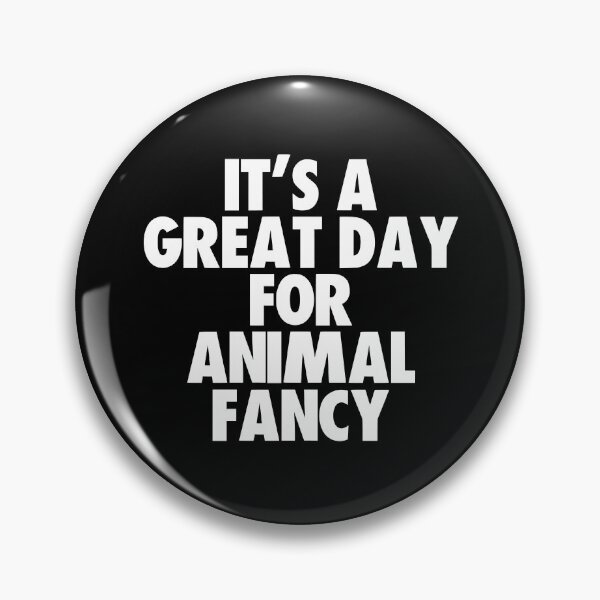 Item preview, It's a Great Day For Animal Fancy designed and sold by kindxinn.