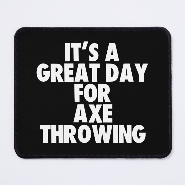Item preview, It's a Great Day For Axe Throwing designed and sold by kindxinn.