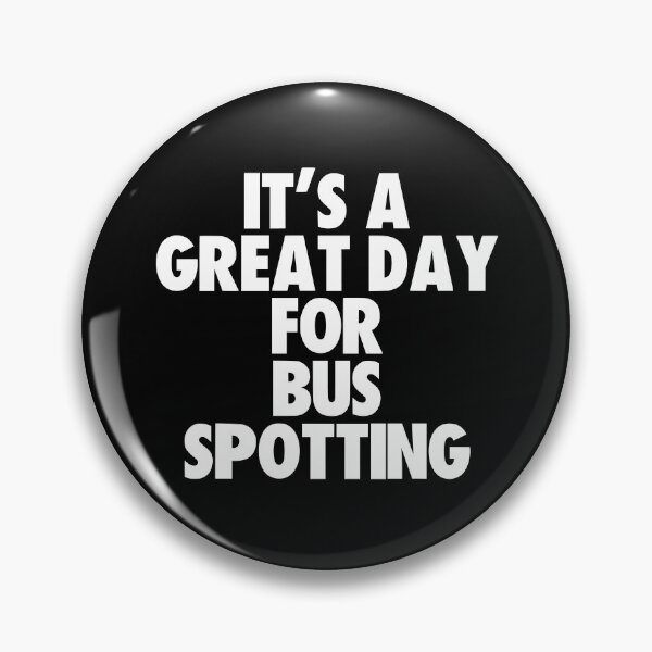 Item preview, It's a Great Day For Bus Spotting designed and sold by kindxinn.