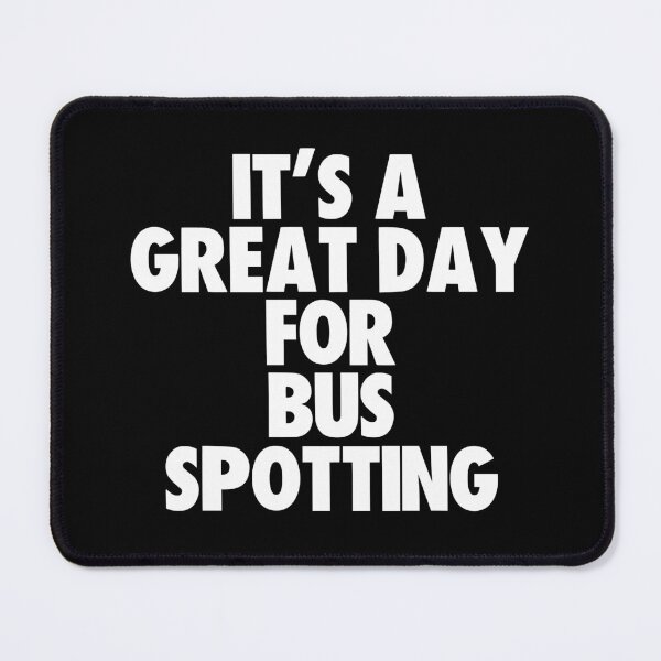 Item preview, It's a Great Day For Bus Spotting designed and sold by kindxinn.