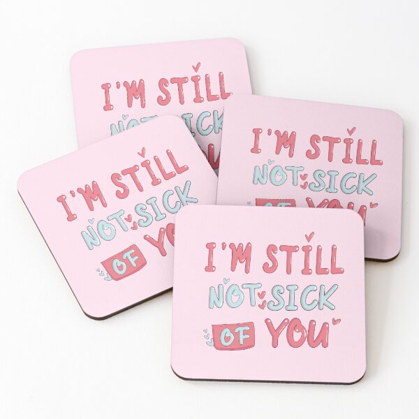 Item preview, Im Still Not Sick Of You designed and sold by AnnastasiiaD.