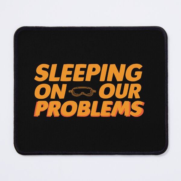 Item preview, Sleeping on our problems, sleep and forget your problems designed and sold by kind4you.