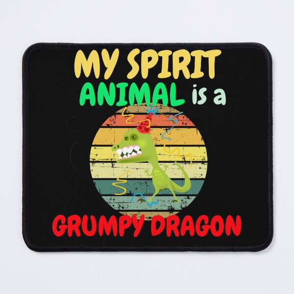 Item preview, My Spirit Animal Is A Grumpy Dragon designed and sold by mauryaart563.