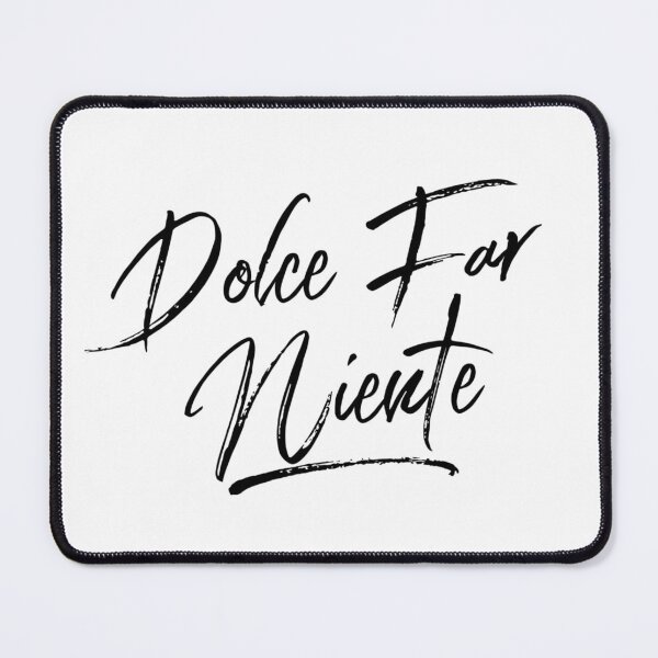 Item preview, Dolce Far Niente (Sweet Doing Nothing) designed and sold by dolcevitateam.