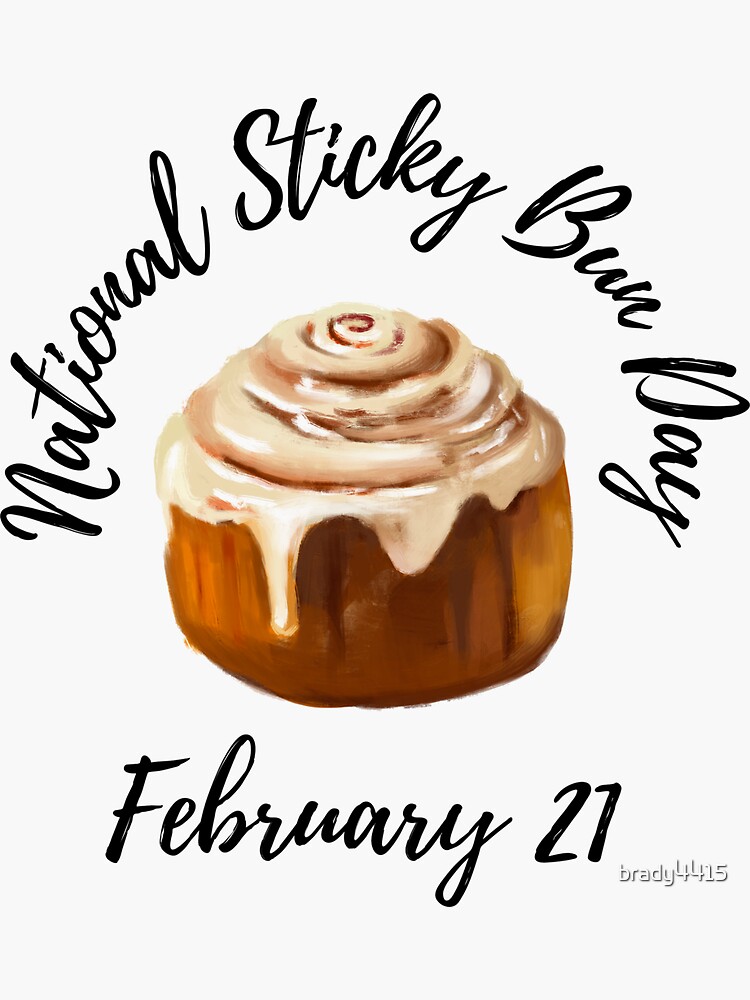 "National Sticky Bun Day February 21 Sticker" Sticker for Sale by