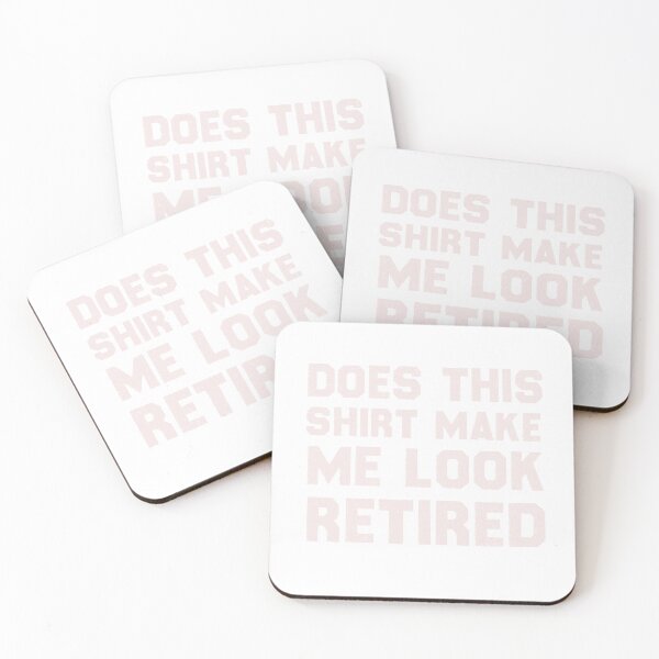 Item preview, Does This Make Me Look Retired great gift designed and sold by designreb.