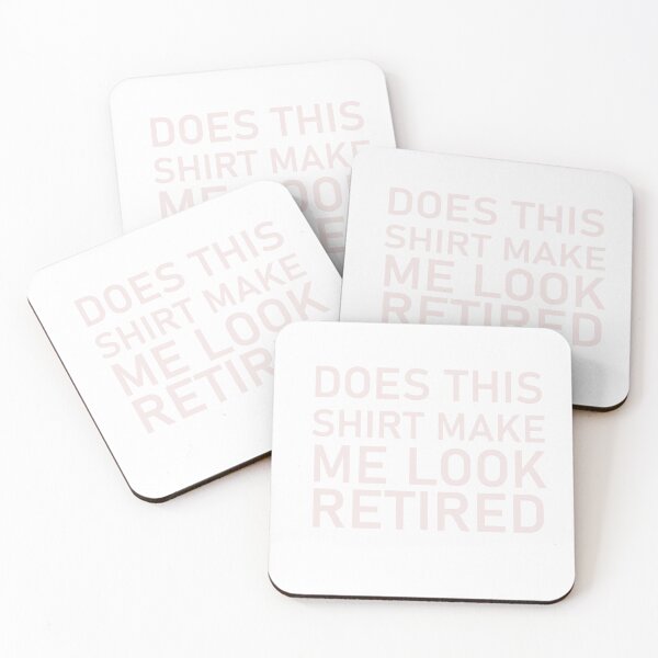 Item preview,  Does This Make Me Look Retired great gift designed and sold by designreb.