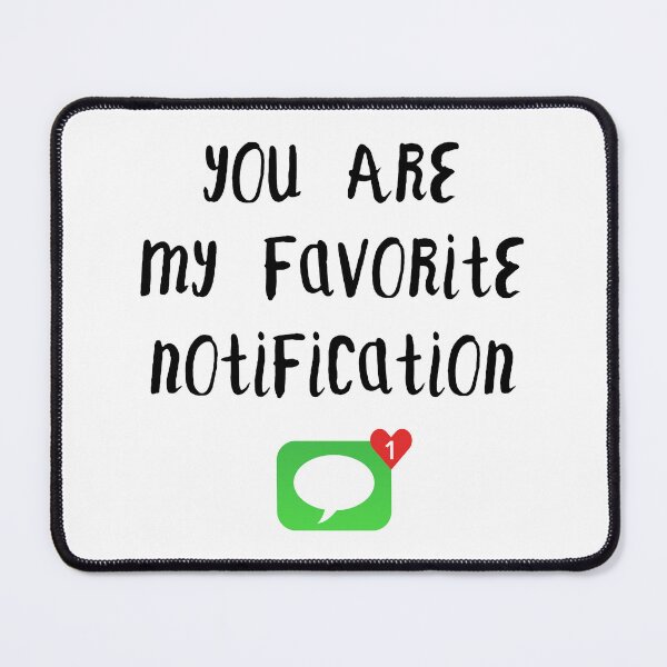 Item preview, Long Distance Relationship: You Are My Favorite Notification designed and sold by T-shirt For You.