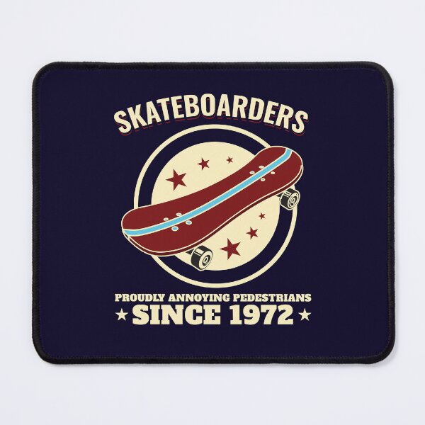 Item preview, Skateboarders Proudly Annoying Pedestrians Since 1972 designed and sold by jaygo.
