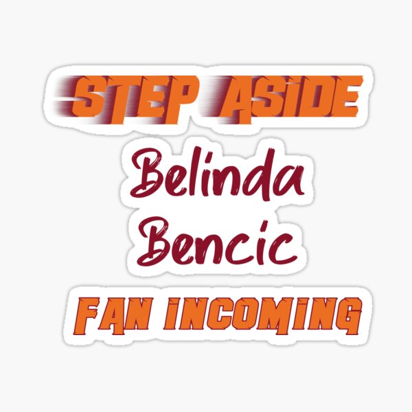 Item preview, Belinda Bencic - Step Aside, incoming fan designed and sold by 2Girls1Shirt.