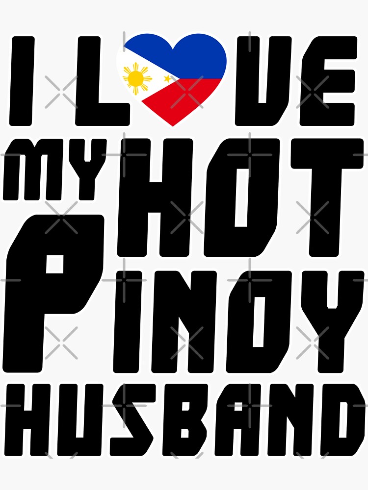 I Love My Hot Filipino Husband I Love My Hot Pinoy Husband Sticker For Sale By Lusoblaban 0971