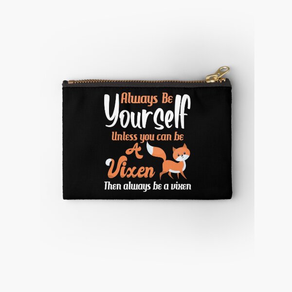 Item preview, Always be yourself, unless you can be a Vixen designed and sold by eldram.