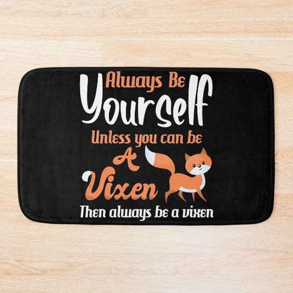 Item preview, Always be yourself, unless you can be a Vixen designed and sold by eldram.