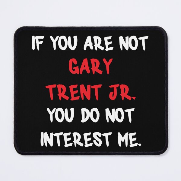 Item preview, Gary Trent Jr. - If You Are Not designed and sold by 2Girls1Shirt.