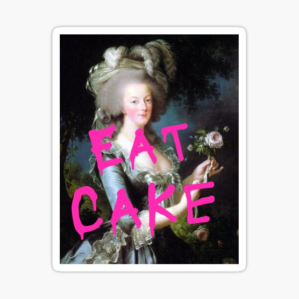 Item preview, Marie Antoinette - Eat Cake designed and sold by AllMyLoveZoe.