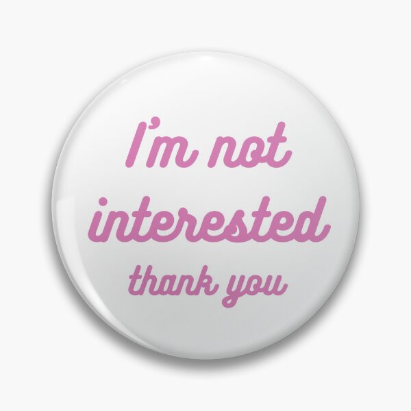 Item preview, I'm not interested thank you designed and sold by rare-colors.