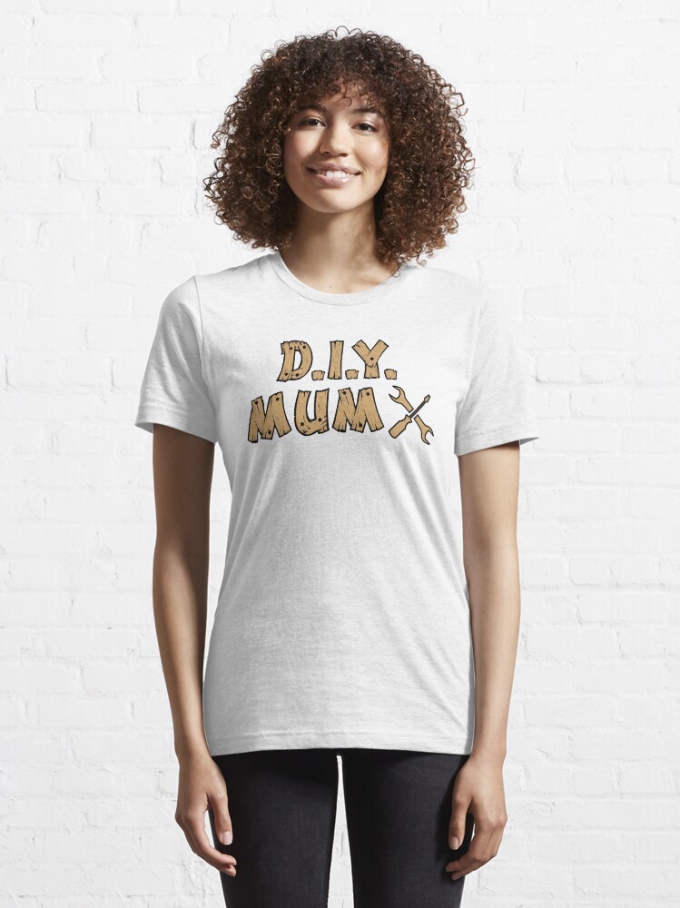 Thumbnail 6 of 7, Essential T-Shirt, DIY Mum designed and sold by Alan James.