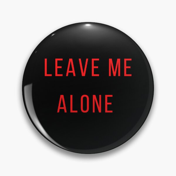Item preview, LEAVE ME ALONE designed and sold by rare-colors.