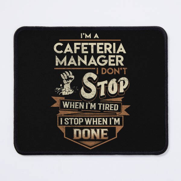 Item preview, Cafeteria Manager T Shirt - I Stop When Done Job Gift Item Tee designed and sold by natalinedk.