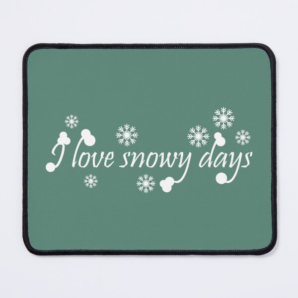 Item preview,  I love snow days -- winter mood for winter lovers designed and sold by PastaPrint.