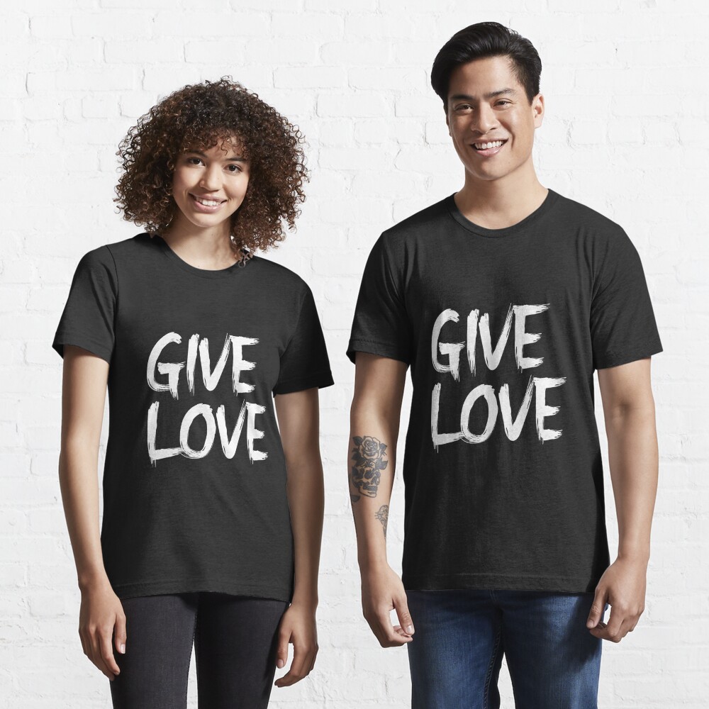 Give Love Black and White Paint Brush Style Design Essential T-Shirt