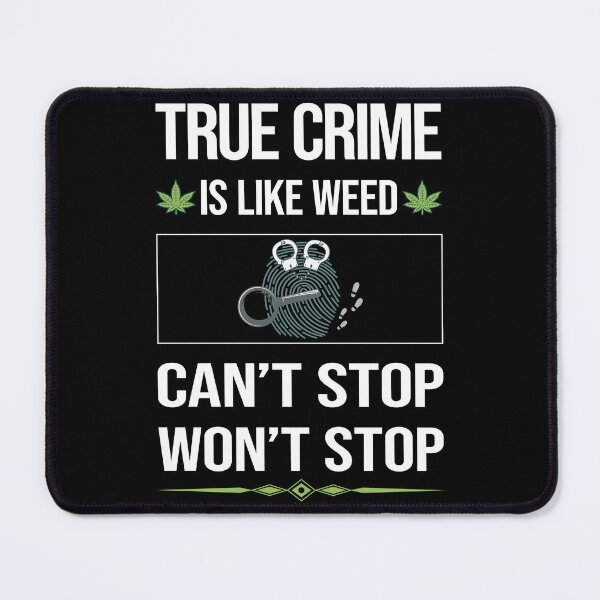 Item preview, Funny Can't Stop True Crime designed and sold by ArydeaNoriega.